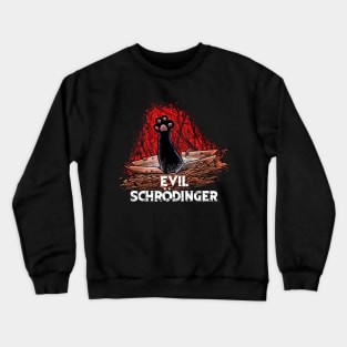 Evil Schrödinger Crewneck Sweatshirt